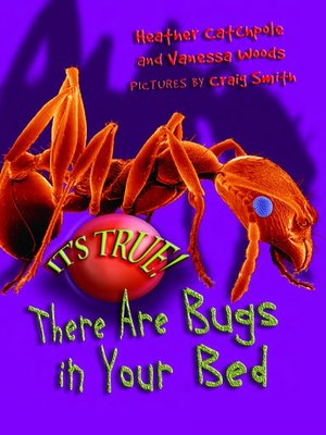 cover image of It's True! There Are Bugs in Your Bed